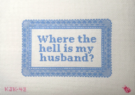 Where the hell is my husband?