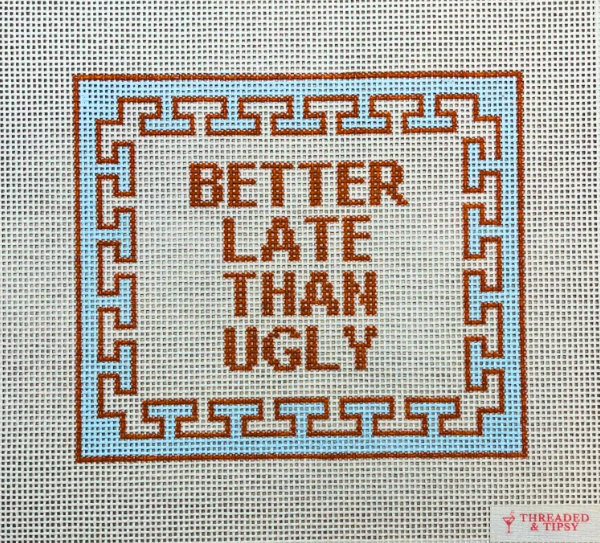 Better Late Than Ugly